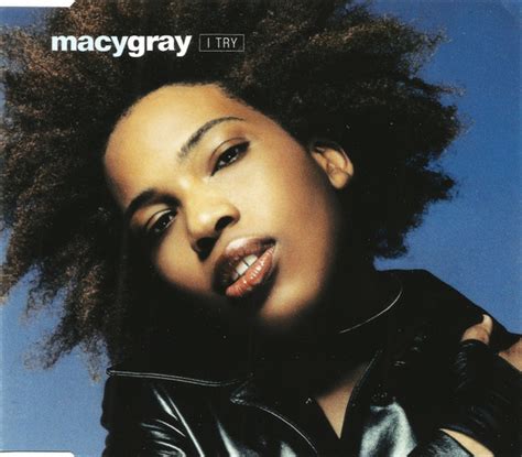 how tall is macy gray|macy gray i try.